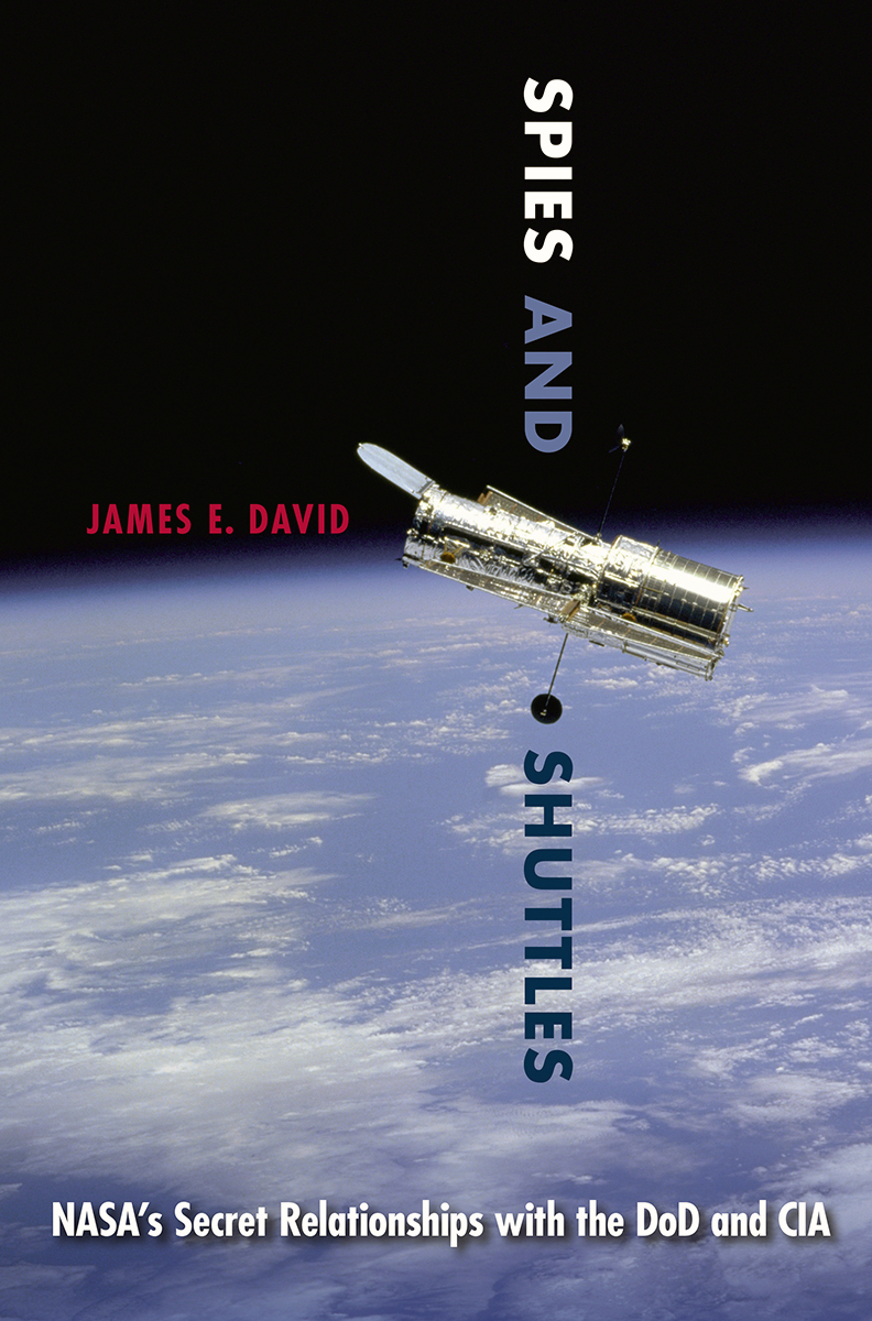 Book  Review: Spies and Shuttles: NASA’s Secret Relationship with the DoD and CIA  Book  Review: Spies and Shuttles: NASA’s Secret Relationship with the DoD and CIA